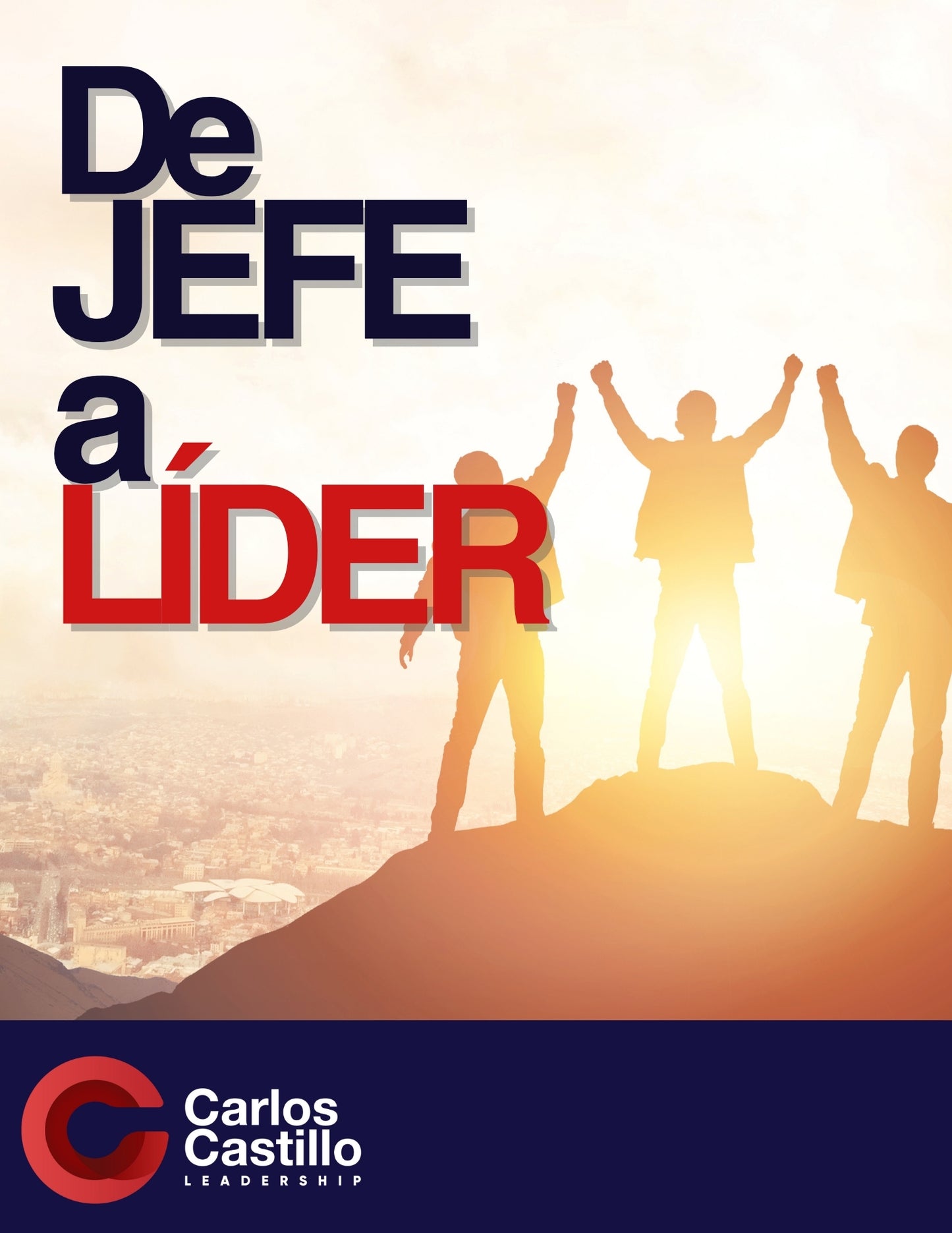 De Jefe a Líder: Bootcamp Liderazgo Empresarial | 23 de Abril
